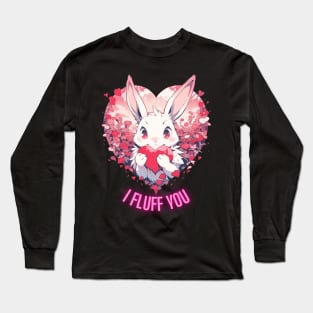 I Fluff You Cute Bunny Easter Valentine Long Sleeve T-Shirt